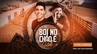 Lipe Lucena - Boi No Chão É Gol part. @RaiSaiaRodada (Clipe Oficial)