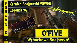 O'FIVE | PORADNIK | Wybuchowa Snajperka! | Karabin Snajperski typu POWER | Cyberpunk 2077