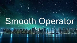 Sade - Smooth Operator (Lyrics) 15p lyrics/letra