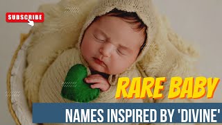 🔥RARE BABY NAMES INSPIRED BY 'DIVINE'