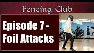 GFU Fencing Tutorials | Episode 7 | Foil - Attacks