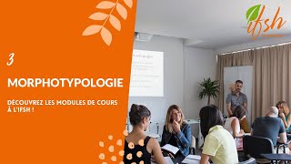 3. Morphotypologie - Les modules de cours à l'#IFSH !