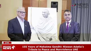 155 Years of Mahatma Gandhi: Rizwan Adatia’s Tribute to Peace and Nonviolence UAE