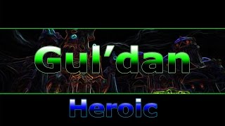 Gul'dan Heroic - Assassination Rogue POV 7.1