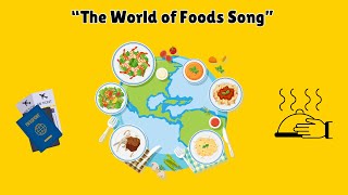 “THE WORLD OF FOODS SONG “