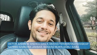 AKTOR ANDREW ANDIKA DAN 5 ORANG TEMANNYA DITANGKAP SATRES NARKOBA JAKBAR, BARANG BUKTI SABU-SABU