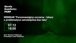 SK PSRP | Webinar "Porozmawiajmy szczerze - lekarz o problematyce samobójstw"