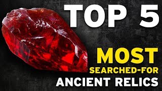 Top 5 Most Searched-For Ancient Relics