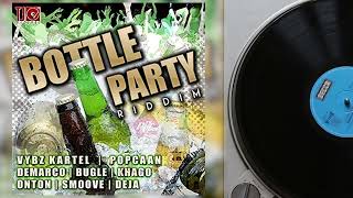 #33. Bottle Party Riddim Mix (Full) Ft. Vybz Kartel, Popcaan, Demarco, Beenie Man, Khago, Bugle