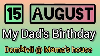 My Dad's Birthday in Dombivli at Mama's house || 15 August || Birthday celebration