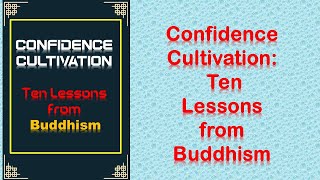 Confidence Cultivation: Ten Lessons from Buddhism