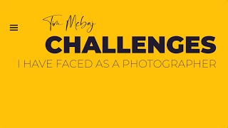 Challenges I Have Faced As A Photographer