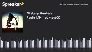 Radio MH - puntata00 (creato con Spreaker)