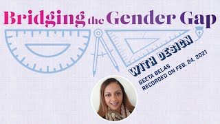 Geeta Belas -  Bridging the Gender Gap with Design