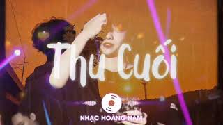 THU CUỐI _ Remix Cực Cuốn _ Đã Từng Rất Lâu Rồi