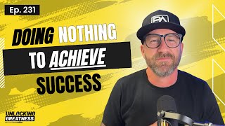 Doing Nothing to Achieve Success