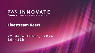 AWS Innovate | React Livestream