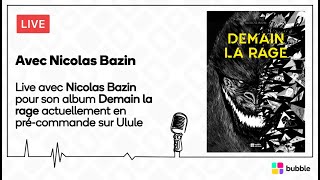 Demain la rage avec Nicolas Bazin (LIVE #63)