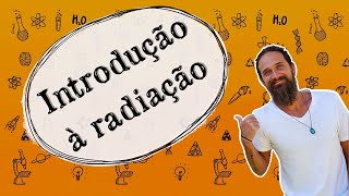 Introdução à radiação: propriedades, características, intensidade espectral e poder emissivo