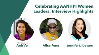 Celebrating AANHPI Women Leaders: Interview Highlights with Jennifer Li Dotson and Alice Fong