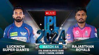 🔴Live IPL 2024 :Lucknow Super Giants vs Rajasthan Royals Live Scores | LSG VS RR Scores & Commentary