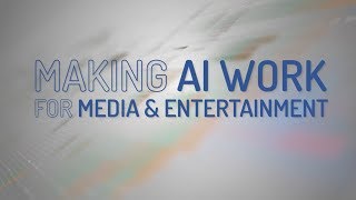 Making AI work for Media & Entertainment | Veritone