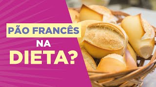 Pão na Dieta - Será que pode?