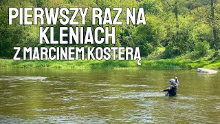 Pierwszy raz na kleniach z Marcinem Kosterą