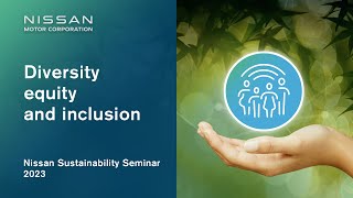 Nissan Sustainability Seminar 2023｜What positives can creating an inclusive culture bring?