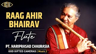 Pt. Hariprasad Chaurasia | Raag Ahir Bhairav | Flute | God Gifted Cameras