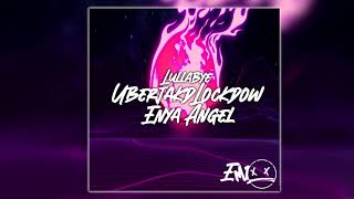 Lullabye - Uberjakd, Lockdown  Enya Angel (Emixx Bootleg 2021)