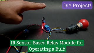 DIY Electronic Project: IR Sensor-Based Relay Module for Operating a Bulb | @JLCPCB @ElectricGuru