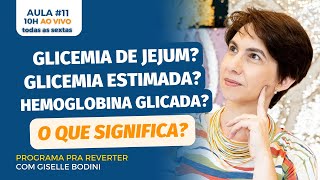 AULA 11: GLICEMIA DE JEJUM, ESTIMADA E GLICADA? QUAL É A DIFERENÇA?