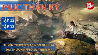 Mục Thần Ký: Tập 12 - 13 | Tuyên Truyền Giác Ngộ, Như Lai Đại Thừa Kinh, Tổ Sư Thiên Ma