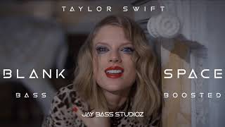 Taylor Swift - Blank Space Bass Boosted | JBS | Jay Studioz