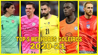 TOP-5 • MELHORES GOLEIROS DO MUNDO • 2020-21