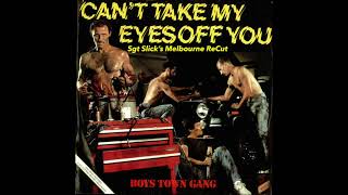 Boystown Gang - Can't Take My Eyes Off You (Sgt Slick's Melbourne ReCut)