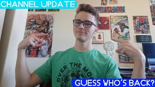 Guess Who's Back? | Channel Update