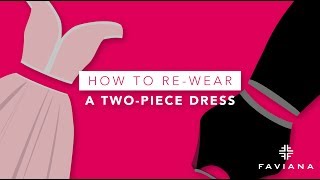 How To Re-Wear A Two Piece Dress