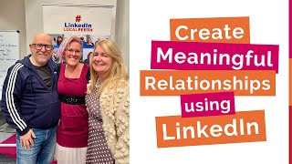 Create Meaningful Relationship using LinkedIn // Presentation Summary