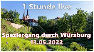 1 Stunde live | Zu Fuß durch Würzburg (13.05.2022)