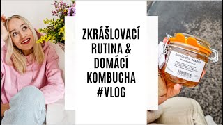 ZKRÁŠLOVACÍ RUTINA & DOMÁCÍ KOMBUCHA