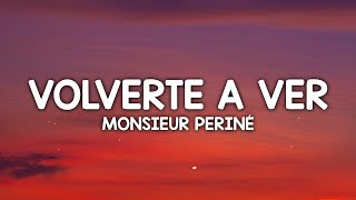 Monsieur Periné - Volverte a Ver (Letra/Lyrics)