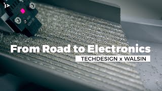 From Road to Electronics - TECHDesign x WALSIN