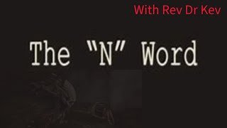 Dropping the "N" Word! WHAT???