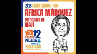 África Márquez, fotógrafa de viajes en la India - 2x18