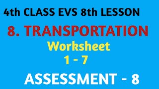 // 4th CLASS EVS 8TH LESSON // 8. TRANSPORTATION # Worksheet 1 -7 // ASSESSMENT - 8 #MNINFO