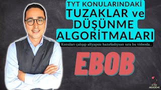 TYT KONULARINDAKİ TUZAKLAR ve DÜŞÜNME ALGORİTMALARI | EBOB