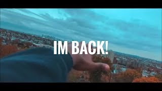 IM BACK!