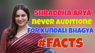 Kundali bhagya actress shraddha arya never aution for preeta's role #kundalibhagya #trending #yt